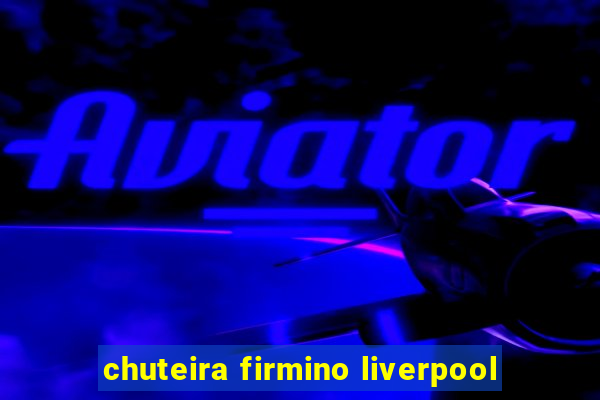 chuteira firmino liverpool